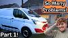 Fixing All The Problems On My Ford Transit Custom Part 1
