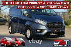 Ford Transit Custom Black Sportline Side Bars Swb 2012+ Oem Quality Van Tourneo