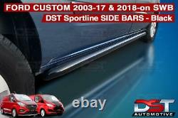 Ford Transit Custom Black Sportline Side Bars Swb 2012+ Oem Quality Van Tourneo