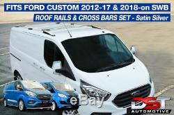 Ford Transit Custom Roof Rails & Cross Bars Rack Set SWB Satin Silver DST 2012